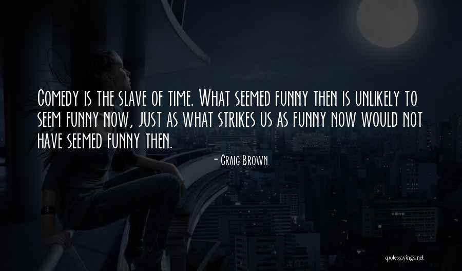 Craig Brown Quotes 1789469 Craig Brown Quotes 1789469