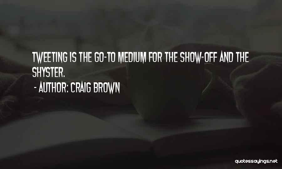 Craig Brown Quotes 448175