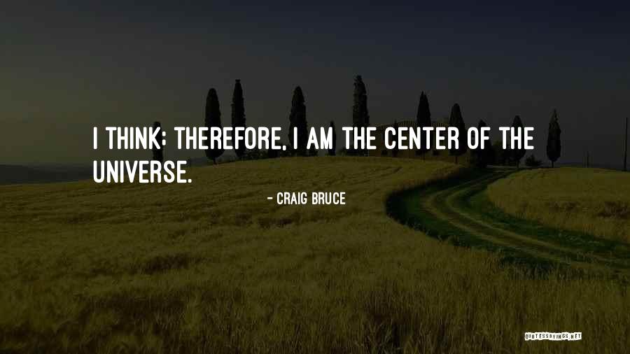 Craig Bruce Quotes 1587422