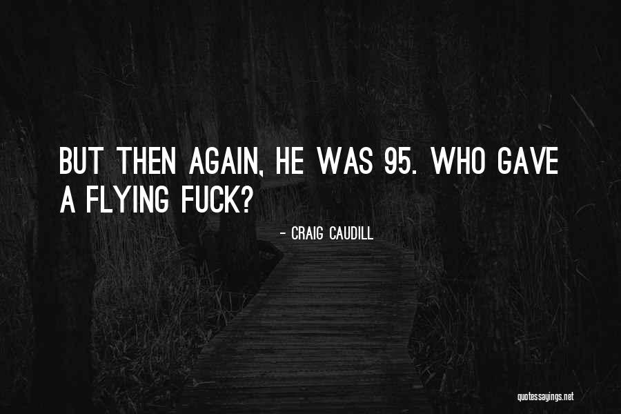 Craig Caudill Quotes 1346442