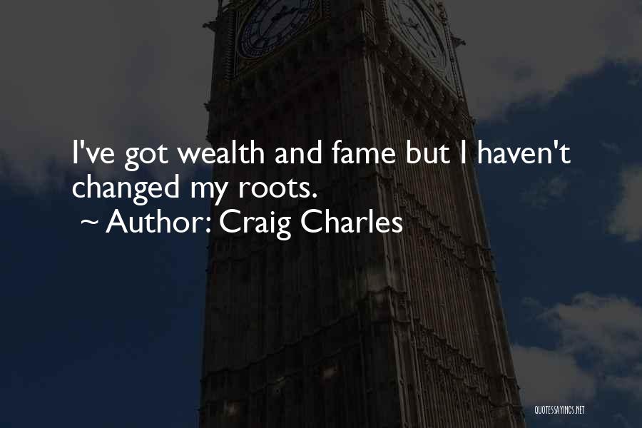 Craig Charles Quotes 1298159