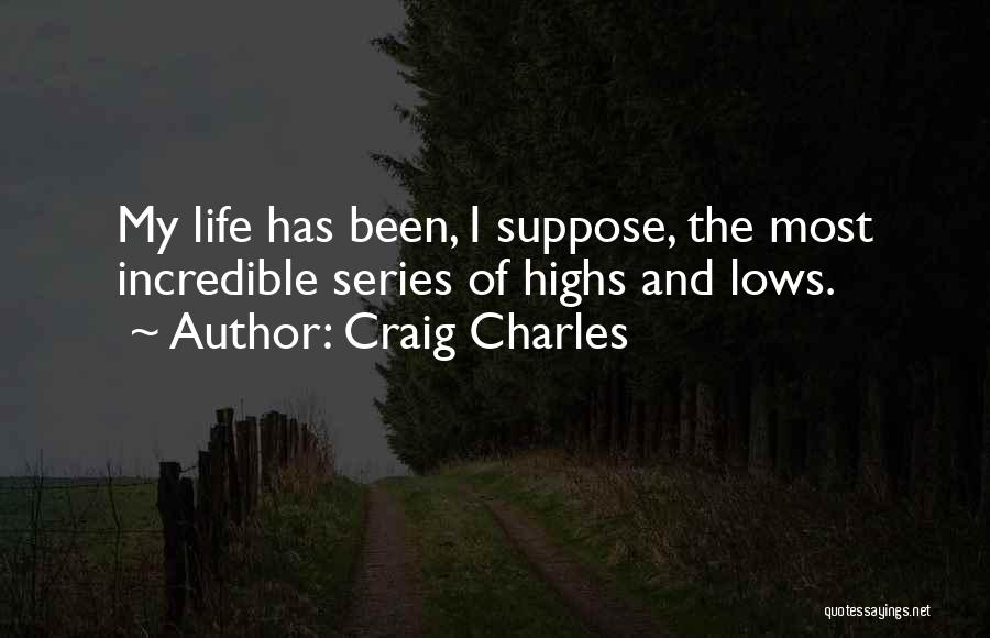 Craig Charles Quotes 1697033