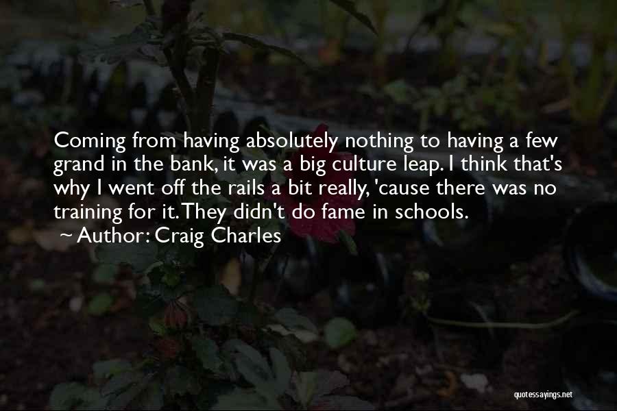 Craig Charles Quotes 1827971