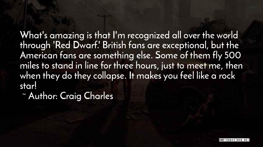 Craig Charles Quotes 2178205