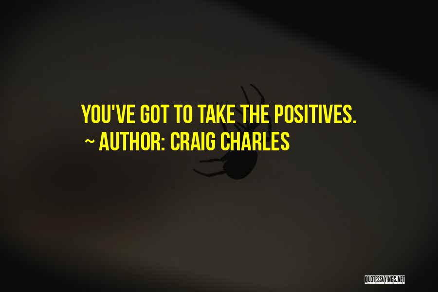 Craig Charles Quotes 387780