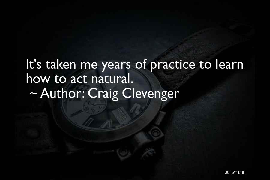 Craig Clevenger Quotes 247658