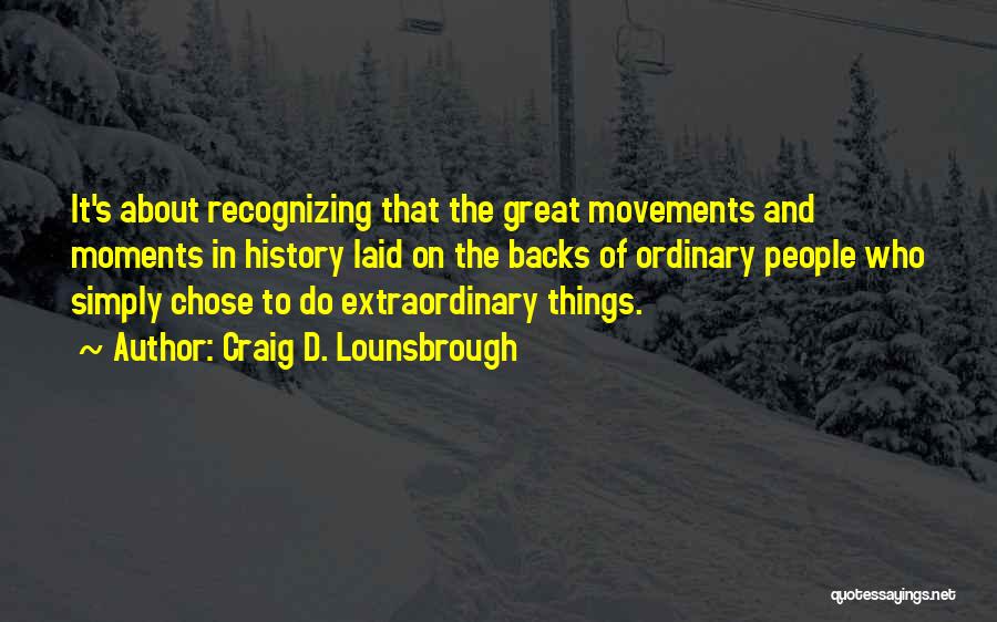 Craig D. Lounsbrough Quotes 1182240