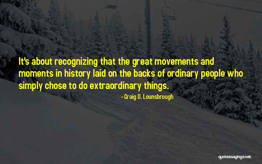 Craig D. Lounsbrough Quotes 1182240