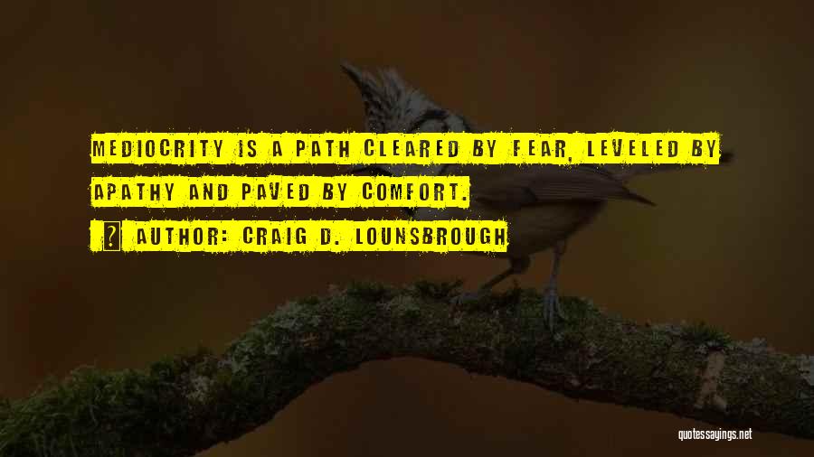 Craig D. Lounsbrough Quotes 1206338