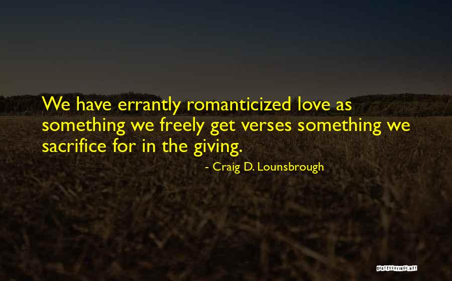 Craig D. Lounsbrough Quotes 1634576