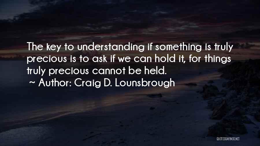 Craig D. Lounsbrough Quotes 1754259