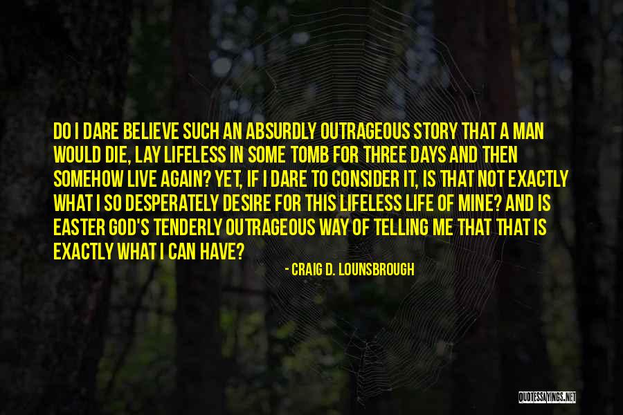 Craig D. Lounsbrough Quotes 1848304