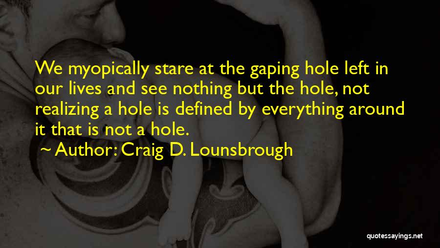 Craig D. Lounsbrough Quotes 2005586