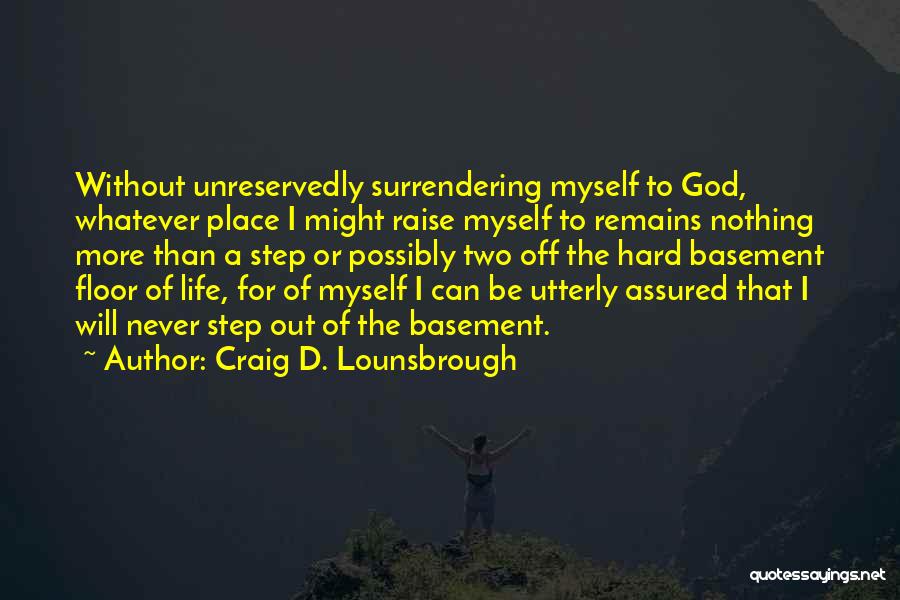 Craig D. Lounsbrough Quotes 2175232