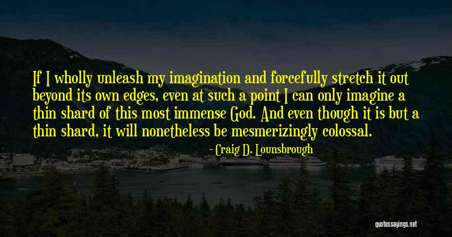 Craig D. Lounsbrough Quotes 290450