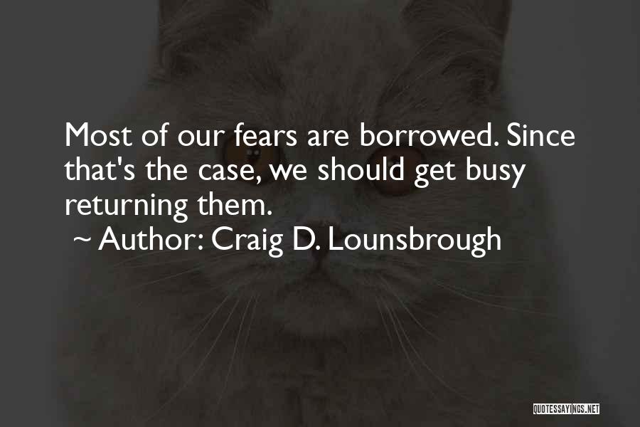 Craig D. Lounsbrough Quotes 843307
