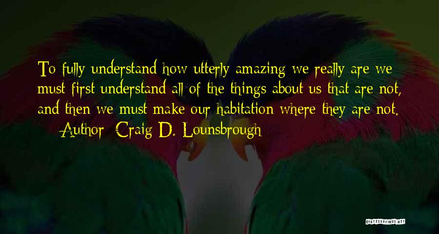 Craig D. Lounsbrough Quotes 870230