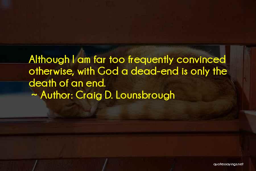 Craig D. Lounsbrough Quotes 892448