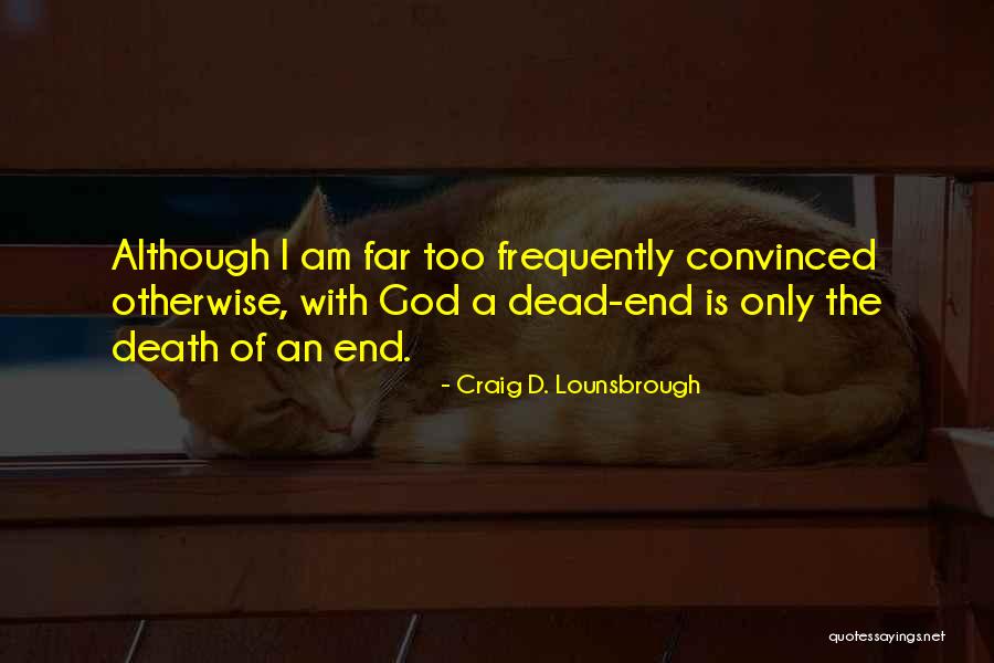 Craig D. Lounsbrough Quotes 892448