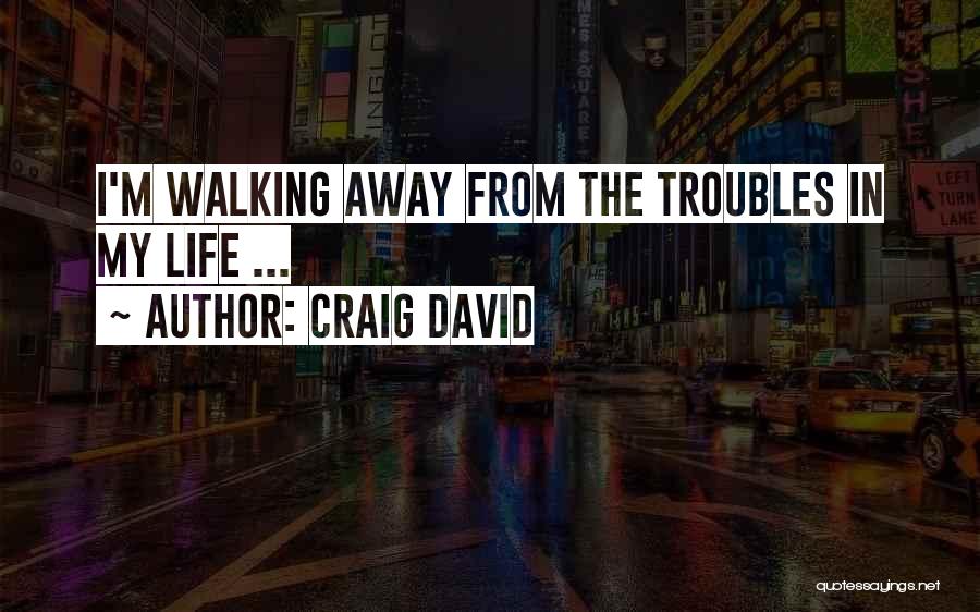 Craig David Quotes 973021