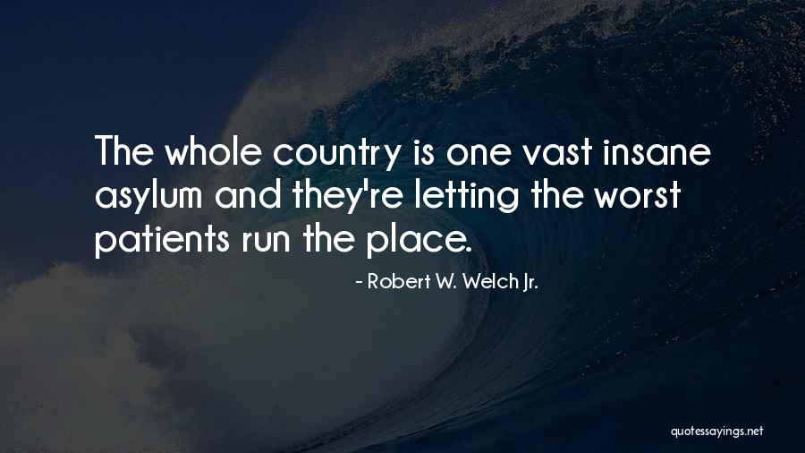 Craig Donnelly Picks Quotes By Robert W. Welch Jr. Craig Donnelly Picks Quotes By Robert W. Welch Jr.