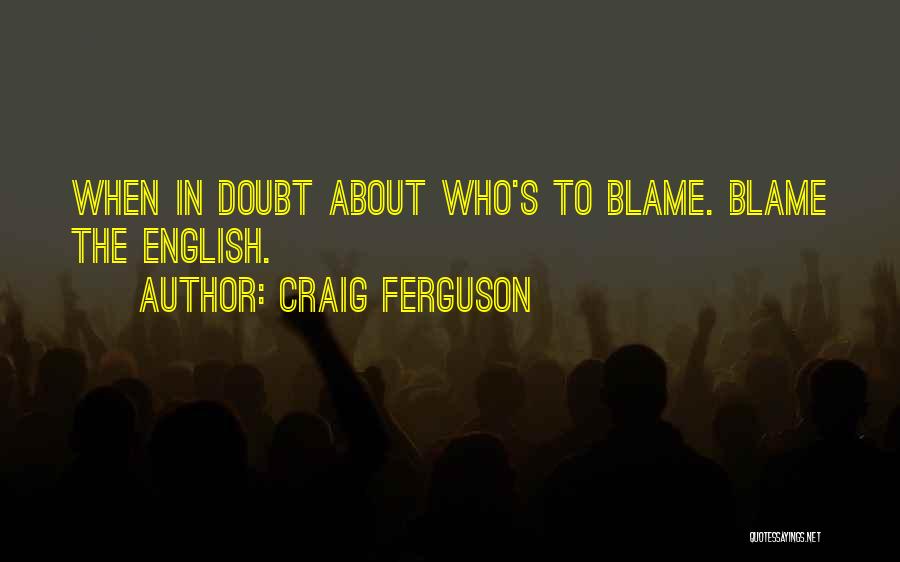 Craig Ferguson Quotes 1188901