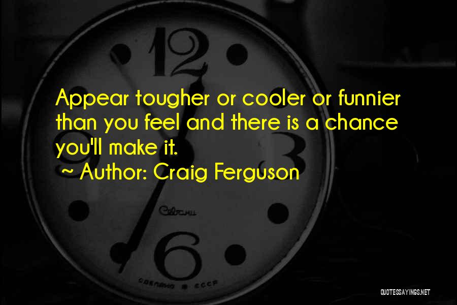 Craig Ferguson Quotes 1447725