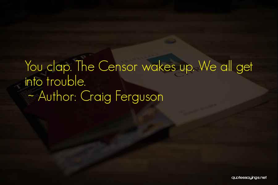 Craig Ferguson Quotes 1513743