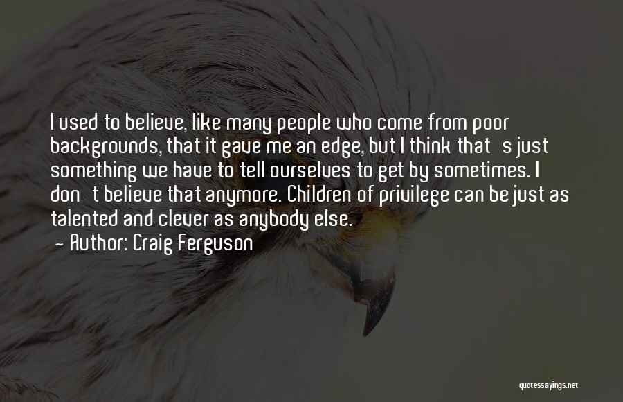Craig Ferguson Quotes 2079442