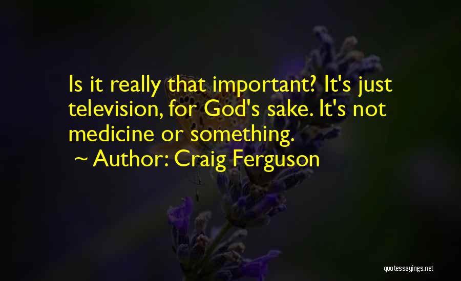 Craig Ferguson Quotes 911387