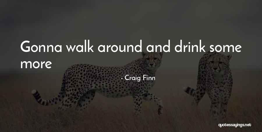 Craig Finn Quotes 2130669 Craig Finn Quotes 2130669