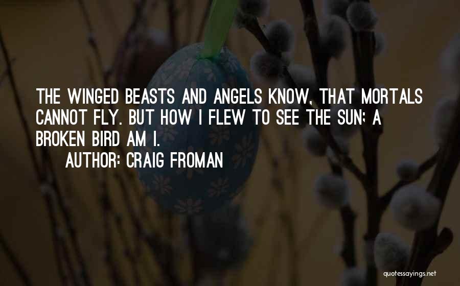 Craig Froman Quotes 415422
