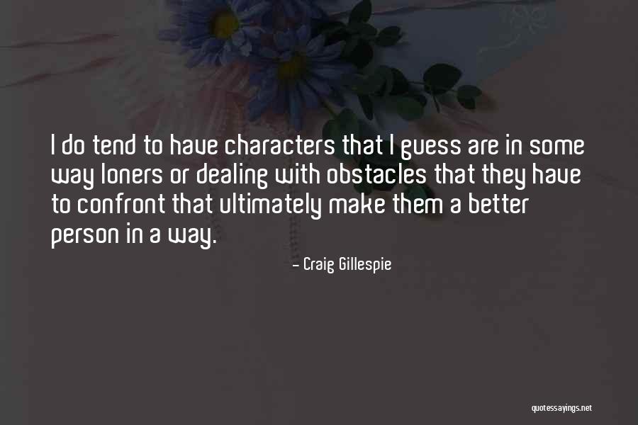 Craig Gillespie Quotes 2163495