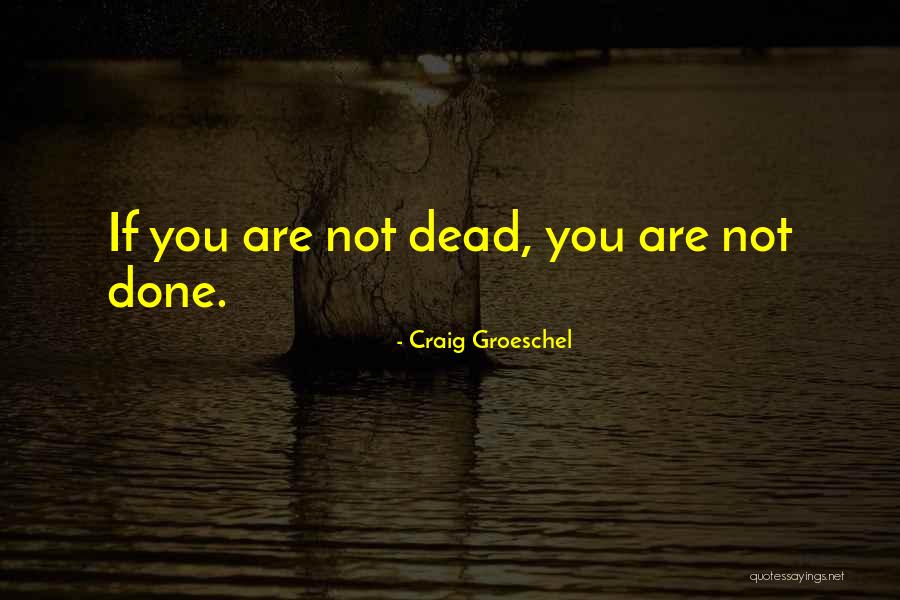 Craig Groeschel Quotes 1227730