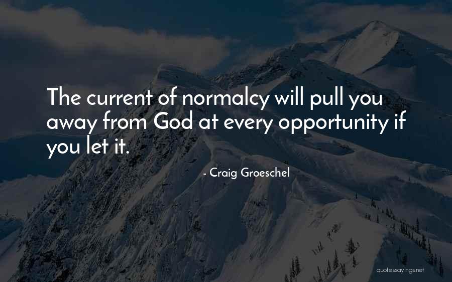 Craig Groeschel Quotes 1268997