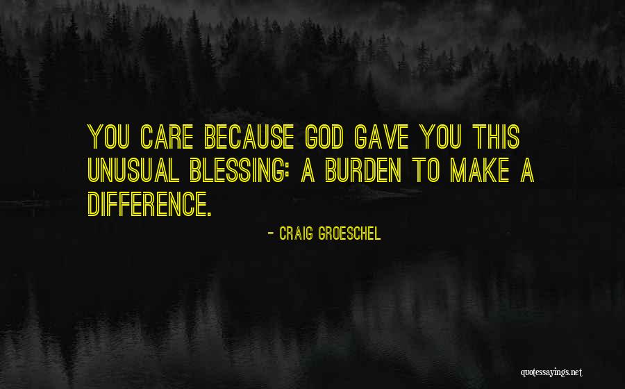 Craig Groeschel Quotes 1341862