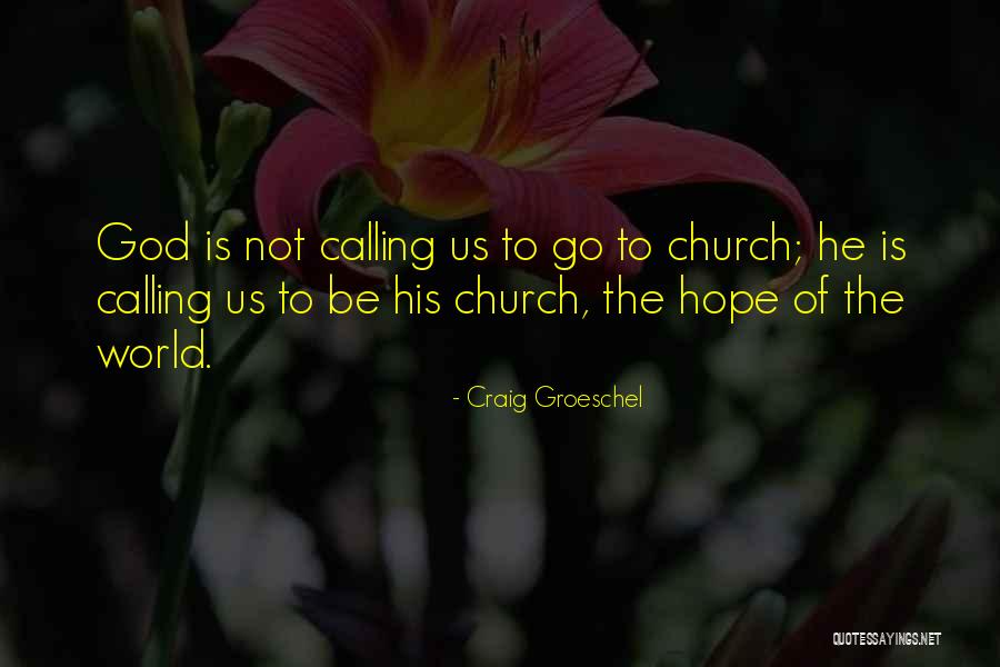 Craig Groeschel Quotes 454580