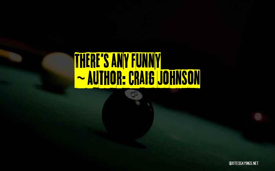 Craig Johnson Quotes 102063