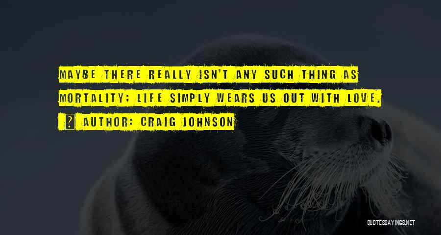 Craig Johnson Quotes 1388127