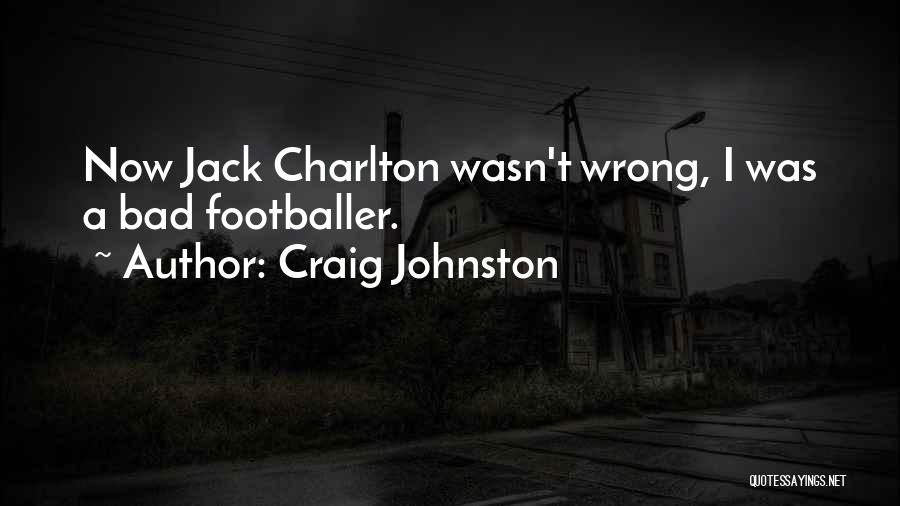 Craig Johnston Quotes 1196429