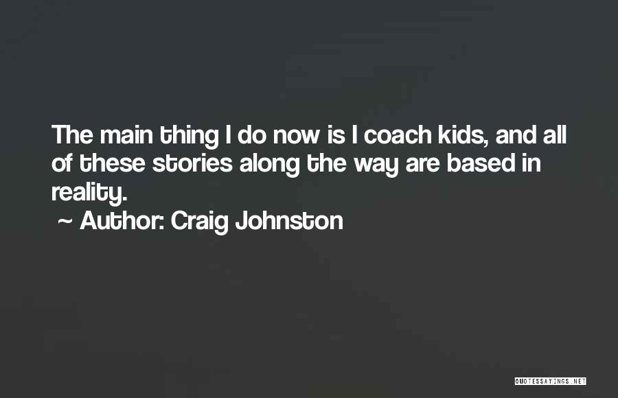 Craig Johnston Quotes 1288935