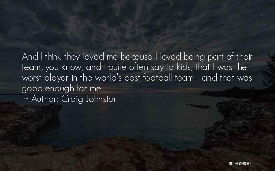 Craig Johnston Quotes 1979213