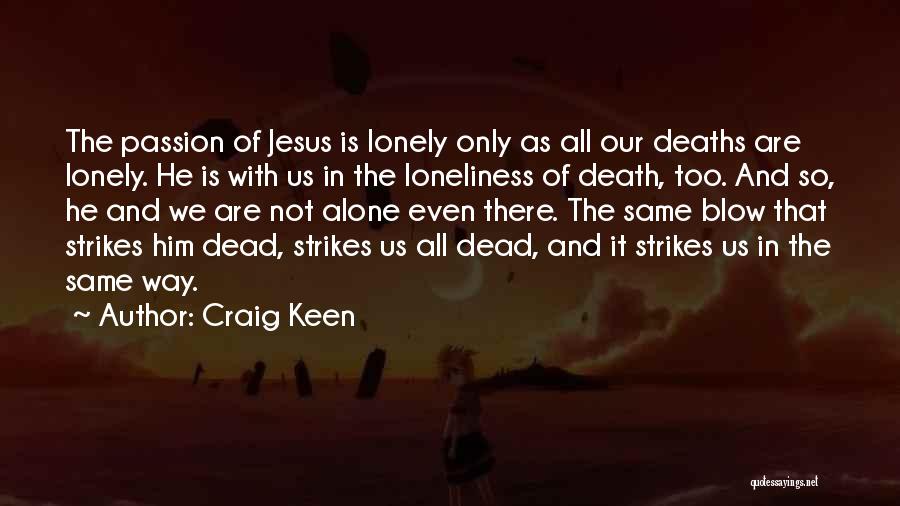 Craig Keen Quotes 889570