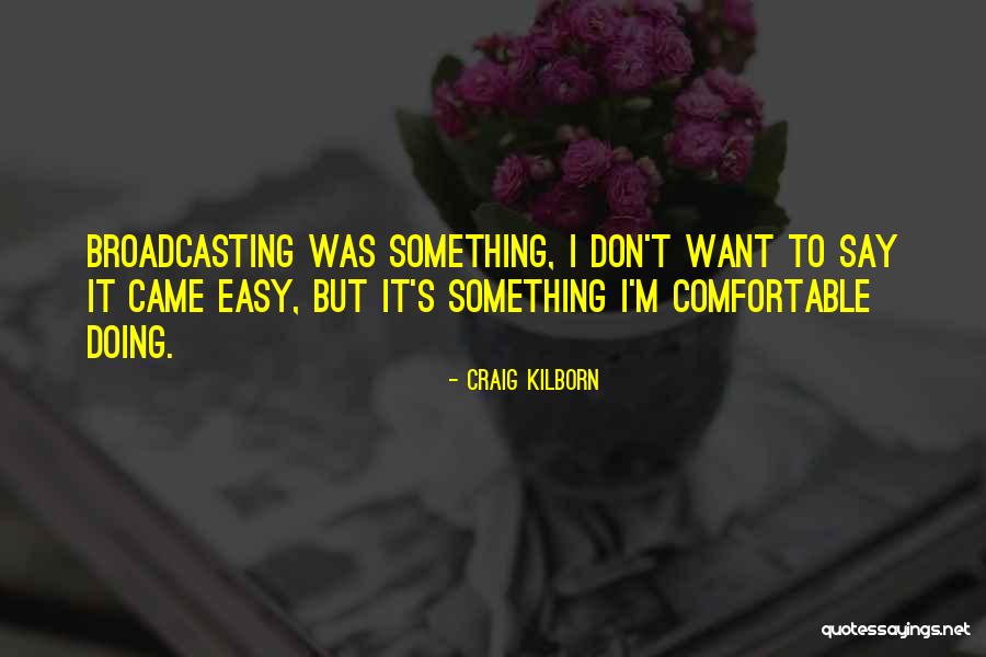 Craig Kilborn Quotes 1223847 Craig Kilborn Quotes 1223847