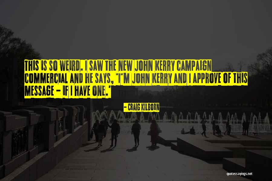 Craig Kilborn Quotes 412043 Craig Kilborn Quotes 412043