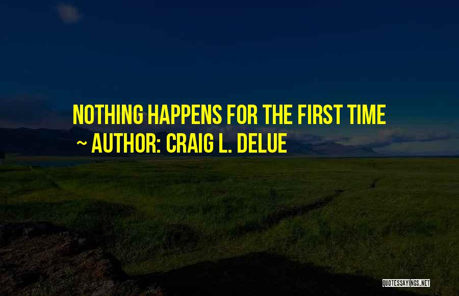 Craig L. Delue Quotes 217931