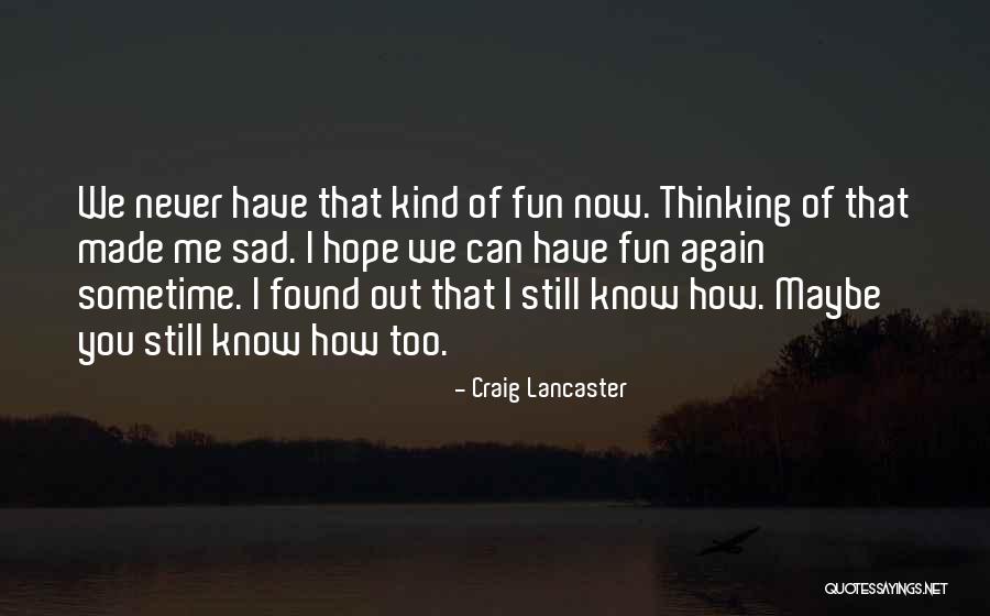 Craig Lancaster Quotes 1556357