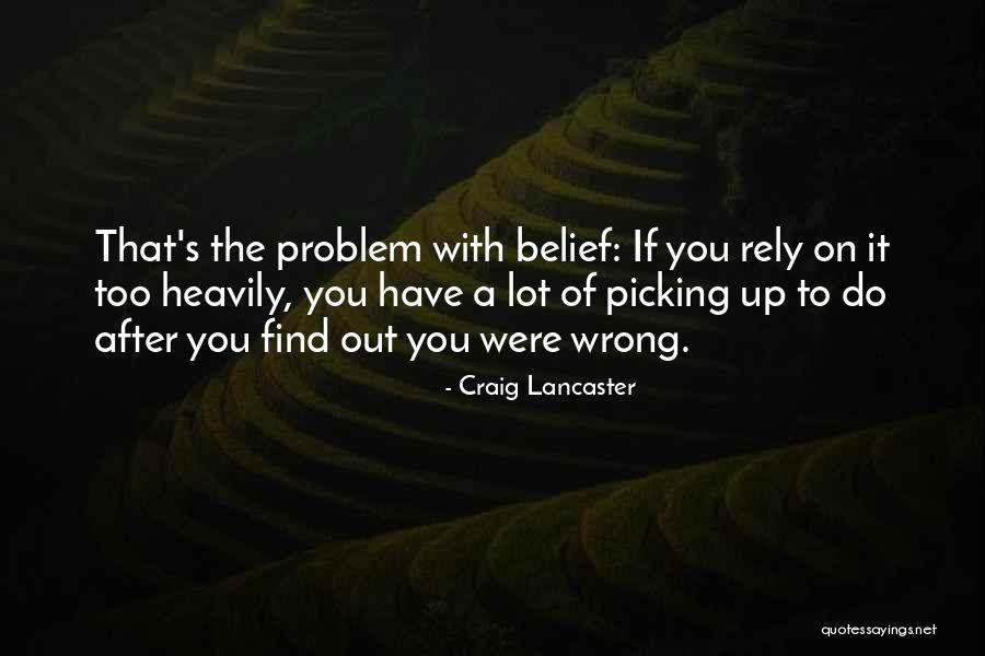 Craig Lancaster Quotes 1984105