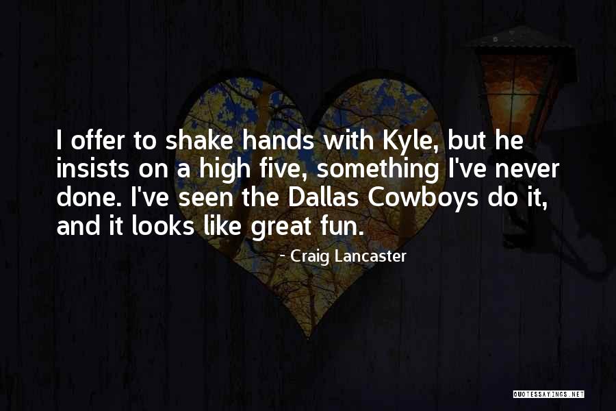 Craig Lancaster Quotes 446401