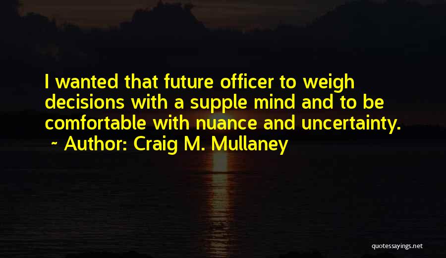 Craig M. Mullaney Quotes 451838